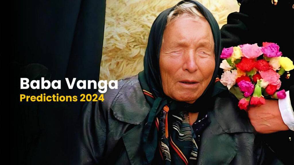 Baba Vengas prediction for 2024