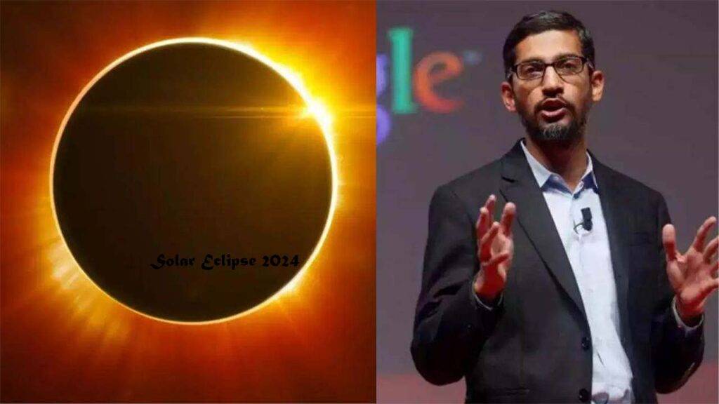 Solar Eclipse 2024 and Sundar Pichai