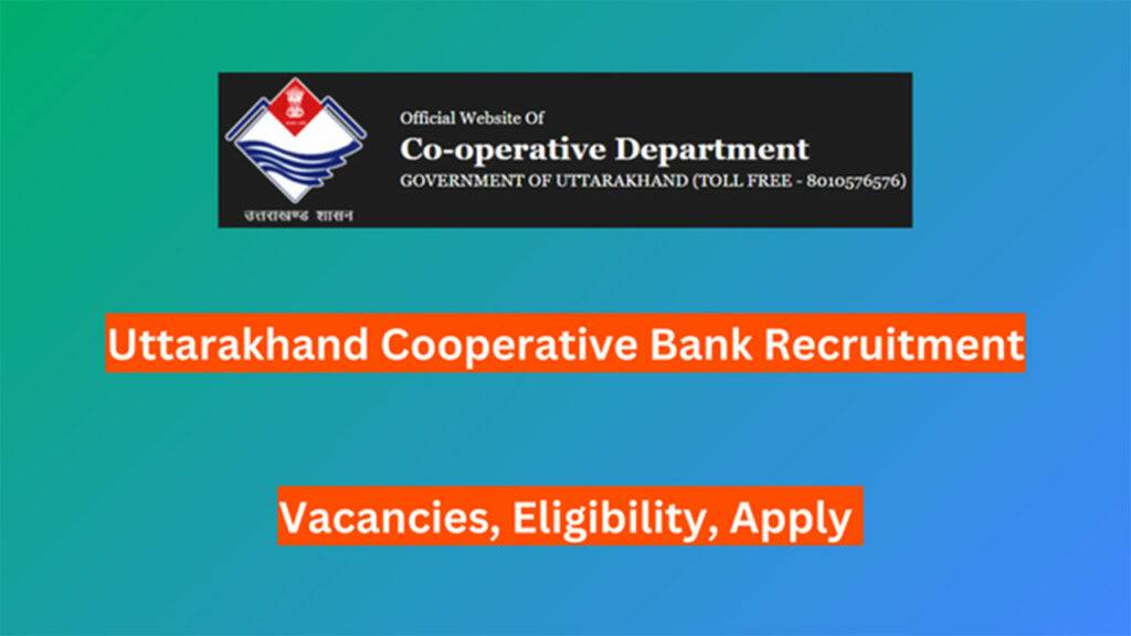 Uttarakhand Cooperative Bank Recruitment 2024